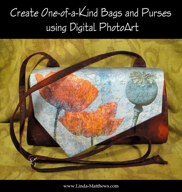 Create One-of-a-Kind Bags and Purses using Digital PhotoArt
